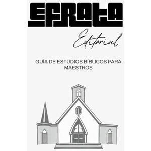 EDITORIAL, EFRATA GUÍA DE ESTUDIOS BÍBLICOS PARA MAESTROS: FRUTO Y DONES DEL ESPÍRITU SANTO, ELIMINANDO MALOS HÁBITOS Y EL AYUNO EDITORIAL, EFRATA GUÍA DE ESTUDIOS BÍBLICOS PARA MAESTROS: FRUTO Y DONES DEL ESPÍRITU SANTO, ELIMINANDO MALOS HÁBITOS Y EL AYUNO