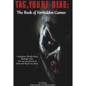 The Hour of Witchery TAG: YOU'RE DEAD The Book of Forbidden Games: Night Games, Midnight Games, Sleepover Activities, Adult, Teens, Kids, Sleepover, Halloween, Ritual Games The Hour of Witchery TAG: YOU'RE DEAD The Book of Forbidden Games: Night Games, Midnight Games, Sleepover Activities, Adult, Teens, Kids, Sleepover, Halloween, Ritual Games