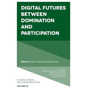 Philosophy Digital Futures between Domination and Participation: 28 (Studies in Media and Communications, 28) Philosophy Digital Futures between Domination and Participation: 28 (Studies in Media and Communications, 28)