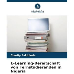 Fakinlede, Charity E-Learning-Bereitschaft von Fernstudierenden in Nigeria Fakinlede, Charity E-Learning-Bereitschaft von Fernstudierenden in Nigeria