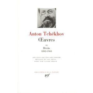 Tchékhov, Anton Anton Tchékhov oeuvres: Récit tome 3 1892-1903: Récits 1892-1903 Tchékhov, Anton Anton Tchékhov oeuvres: Récit tome 3 1892-1903: Récits 1892-1903