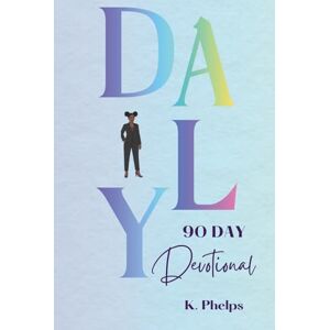 Phelps, K Sis, Get Up 90-Day Devotional: Daily Encouragement for Kingdom Women Ready to Rise Phelps, K Sis, Get Up 90-Day Devotional: Daily Encouragement for Kingdom Women Ready to Rise