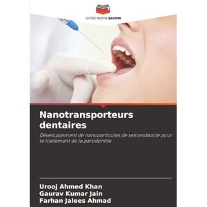 Ahmed Nanotransporteurs dentaires: Développement de nanoparticules de satranidazole pour le traitement de la parodontite Ahmed Nanotransporteurs dentaires: Développement de nanoparticules de satranidazole pour le traitement de la parodontite