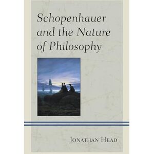 Lexington Books Schopenhauer and the Nature of Philosophy (Contemporary Studies in Idealism) Lexington Books Schopenhauer and the Nature of Philosophy (Contemporary Studies in Idealism)