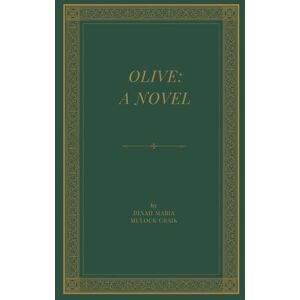 Mulock Craik, Dinah Maria Olive: A Novel: A Victorian Romance and Realism Novel Mulock Craik, Dinah Maria Olive: A Novel: A Victorian Romance and Realism Novel