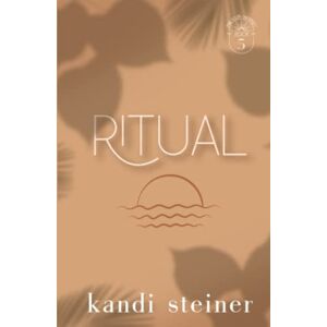 Steiner, Kandi Ritual: Palm South University Book 5: Special Edition (Palm South University: Special Edition) Steiner, Kandi Ritual: Palm South University Book 5: Special Edition (Palm South University: Special Edition)