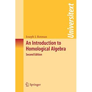 Rotman, Joseph J. An Introduction to Homological Algebra (Universitext) Rotman, Joseph J. An Introduction to Homological Algebra (Universitext)