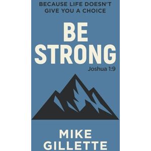 Gillette Be Strong: Because Life Doesn't Give You a Choice Gillette Be Strong: Because Life Doesn't Give You a Choice
