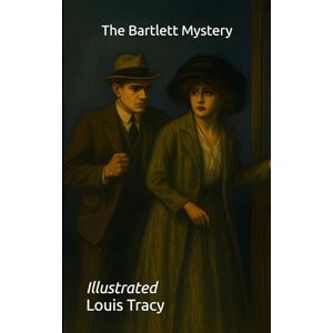 Tracy, Louis The Bartlett Mystery: Illustrated Tracy, Louis The Bartlett Mystery: Illustrated