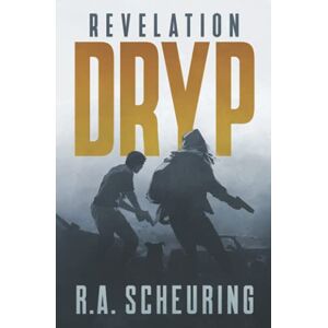 Scheuring, R.A. DRYP: Revelation: 2 (DRYP Trilogy) Scheuring, R.A. DRYP: Revelation: 2 (DRYP Trilogy)