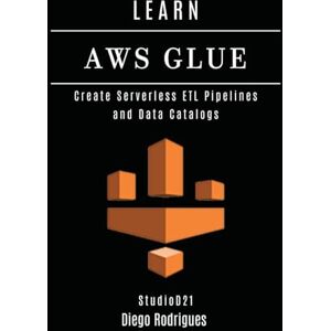 Rodrigues, Diego LEARN AWS GLUE: Create Serverless ETL Pipelines and Data Catalogs: 15 (Data Extreme USA) Rodrigues, Diego LEARN AWS GLUE: Create Serverless ETL Pipelines and Data Catalogs: 15 (Data Extreme USA)