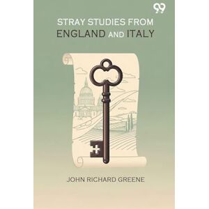 Greene, John Richard Stray Studies From England And Italy (Edition1) Greene, John Richard Stray Studies From England And Italy (Edition1)