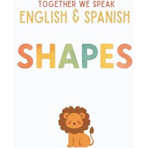 We Speak, Together Together We Speak: Shapes – Learn, Trace, Color, Flashcards, & More English & Spanish Workbook for Kids (Together We Speak English & Spanish) We Speak, Together Together We Speak: Shapes – Learn, Trace, Color, Flashcards, & More English & Spanish Workbook for Kids (Together We Speak English & Spanish)