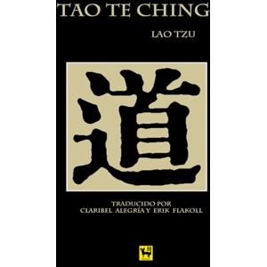 Tzu, Lao Tao Te Ching (Traducción): El Camino y la Virtud Tzu, Lao Tao Te Ching (Traducción): El Camino y la Virtud