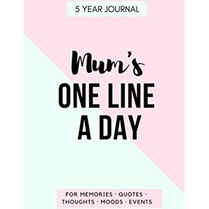 Pro-Ject Mum's One Line A Day 5 Year Journal For Memories, Quotes, Thoughts, Moods, Events: For recording 5 years of memories, events, moments and quotes, ... one line a day memory book, 366 pages Pro-Ject Mum's One Line A Day 5 Year Journal For Memories, Quotes, Thoughts, Moods, Events: For recording 5 years of memories, events, moments and quotes, ... one line a day memory book, 366 pages