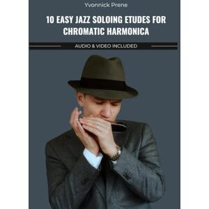 Prene, Yvonnick 10 Easy Jazz Soloing Etudes for Chromatic Harmonica Prene, Yvonnick 10 Easy Jazz Soloing Etudes for Chromatic Harmonica