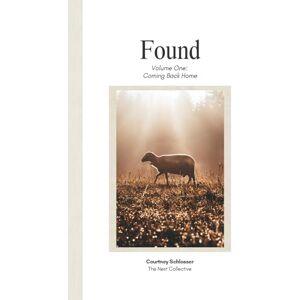 Schlosser, Courtney Found Volume One: Coming Back Home: A Modern Poetry Collection on Rediscovering God Love, grief and healing poems Christian women 5.5' x 8.5' hardcover 108 pages Schlosser, Courtney Found Volume One: Coming Back Home: A Modern Poetry Collection on Rediscovering God Love, grief and healing poems Christian women 5.5' x 8.5' hardcover 108 pages