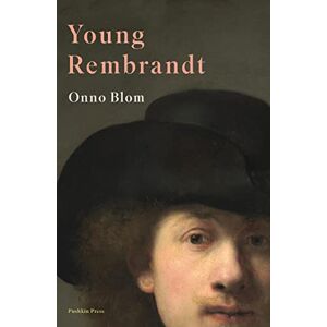 Blom, Onno Young Rembrandt: A Biography Blom, Onno Young Rembrandt: A Biography