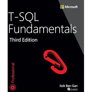 Ben-Gan, Itzik T-SQL Fundamentals (Developer Reference) Ben-Gan, Itzik T-SQL Fundamentals (Developer Reference)