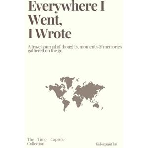 Goodliffe, Charlotte Everywhere I Went, I Wrote A Travel Memory Journal Goodliffe, Charlotte Everywhere I Went, I Wrote A Travel Memory Journal