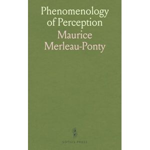 Maurice, Merleau-Ponty Phenomenology of Perception Maurice, Merleau-Ponty Phenomenology of Perception