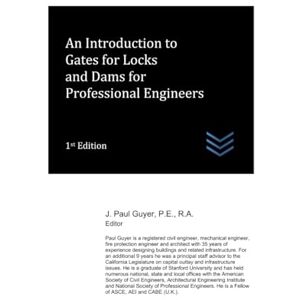 Guyer, J. Paul An Introduction to Gates for Locks and Dams for Professional Engineers (civil engineering) Guyer, J. Paul An Introduction to Gates for Locks and Dams for Professional Engineers (civil engineering)