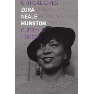 Hopson, Cheryl R. Zora Neale Hurston (Critical Lives) Hopson, Cheryl R. Zora Neale Hurston (Critical Lives)