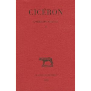 Ciceron , Correspondance: Tome III: Lettres CXXII-CCIV (55-51 Avant J.-C.): 84 (Collection Des Universites De France Serie Latine) Ciceron , Correspondance: Tome III: Lettres CXXII-CCIV (55-51 Avant J.-C.): 84 (Collection Des Universites De France Serie Latine)