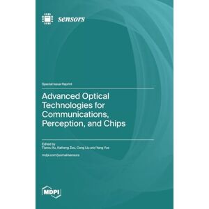 Advanced Optical Technologies for Communications, Perception, and Chips Advanced Optical Technologies for Communications, Perception, and Chips