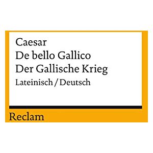 Gaius Iulius Caesar De bello Gallico / Der Gallische Krieg. Lateinisch/Deutsch: zweisprachige Ausgabe; Originalversion mit deutscher Übersetzung 14372 Gaius Iulius Caesar De bello Gallico / Der Gallische Krieg. Lateinisch/Deutsch: zweisprachige Ausgabe; Originalversion mit deutscher Übersetzung 14372