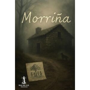 Pérez García, Carlos Morriña: El pasado nunca muere. Solo cambia de forma.: 1 (#Proyecto Morriña) Pérez García, Carlos Morriña: El pasado nunca muere. Solo cambia de forma.: 1 (#Proyecto Morriña)