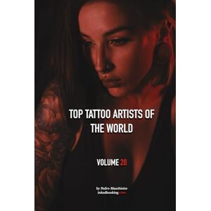 Maschietto, Pedro Top Tattoo Artists of The World: Volume 20 Maschietto, Pedro Top Tattoo Artists of The World: Volume 20