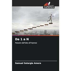 Amera, Samuel Setargie Da 1 a N: Passare dall'idea all'impresa Amera, Samuel Setargie Da 1 a N: Passare dall'idea all'impresa