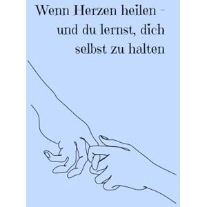 Jasanica, Jessica Wenn Herzen heilen und du lernst dich selbst zu halten Jasanica, Jessica Wenn Herzen heilen und du lernst dich selbst zu halten