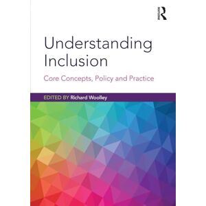 Understanding Inclusion: Core Concepts, Policy and Practice Understanding Inclusion: Core Concepts, Policy and Practice