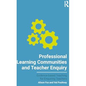 Professional Learning Communities and Teacher Enquiry (Evidence-based Teaching for Enquiring Teachers) Professional Learning Communities and Teacher Enquiry (Evidence-based Teaching for Enquiring Teachers)