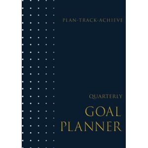 Horsey, J. E. Quarterly Goal Planner, Plan-Track-Achieve: Focused Goals Planner with 3-months of Daily, Weekly, & Monthly Prompted Progress & Habit Tracking 163 pages, 8x10 Horsey, J. E. Quarterly Goal Planner, Plan-Track-Achieve: Focused Goals Planner with 3-months of Daily, Weekly, & Monthly Prompted Progress & Habit Tracking 163 pages, 8x10