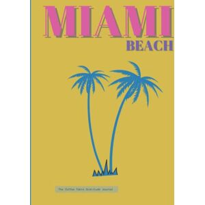 Nook, Studious Miami Beach Coffee Table Book: Gratitude Journal for Guests to Sign, Coffee Table Decor Nook, Studious Miami Beach Coffee Table Book: Gratitude Journal for Guests to Sign, Coffee Table Decor