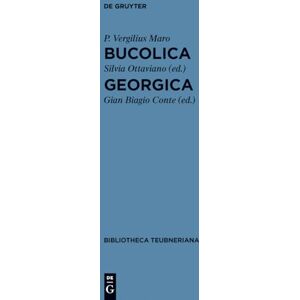 Vergilius Maro, Publius Bucolica Et Georgica (Bibliotheca Scriptorum Graecorum Et Romanorum Teubneriana) Vergilius Maro, Publius Bucolica Et Georgica (Bibliotheca Scriptorum Graecorum Et Romanorum Teubneriana)