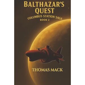 Mack, Thomas Balthazar's Quest (The Columbus Station Saga) Mack, Thomas Balthazar's Quest (The Columbus Station Saga)