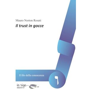 Symantec Il trust in gocce: Breve disamina di casi di studio. Con prefazione di Paolo Gila (Il filo della conoscenza) Symantec Il trust in gocce: Breve disamina di casi di studio. Con prefazione di Paolo Gila (Il filo della conoscenza)