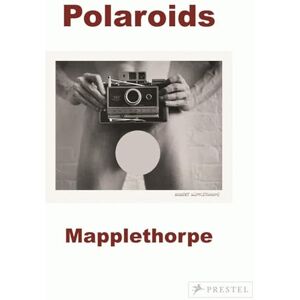 Sylvia Wolf Robert Mapplethorpe: Polaroids Sylvia Wolf Robert Mapplethorpe: Polaroids