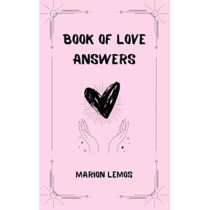 Lemos, Marion Book of Answers Ask A Question And Receive Love Answers and Guidance- Love Oracle Decision Making Book Lemos, Marion Book of Answers Ask A Question And Receive Love Answers and Guidance- Love Oracle Decision Making Book