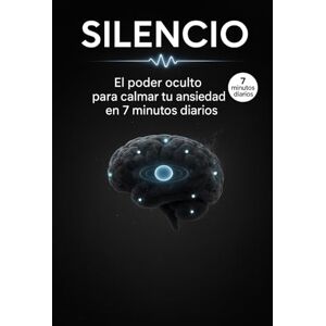 Rodriguez Silencio: El poder oculto para calmar tu ansiedad en 7 minutos Rodriguez Silencio: El poder oculto para calmar tu ansiedad en 7 minutos