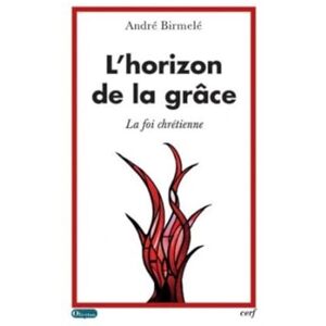 Éditions du Cerf L'HORIZON DE LA GRÂCE (French Edition) Éditions du Cerf L'HORIZON DE LA GRÂCE (French Edition)