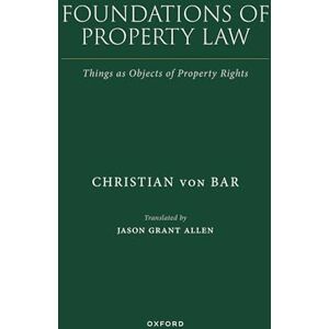 von Bar, Christian Foundations of Property Law: Things as Objects of Property Rights von Bar, Christian Foundations of Property Law: Things as Objects of Property Rights