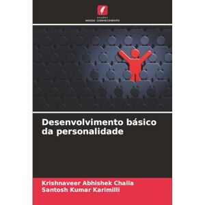 Challa, Krishnaveer Abhishek Desenvolvimento básico da personalidade Challa, Krishnaveer Abhishek Desenvolvimento básico da personalidade