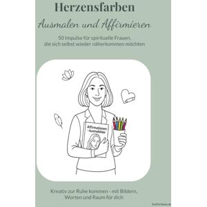 Silberflug, Tala Herzensfarben – Spirituelle Frauen: Ein Ausmalbuch zum Innehalten, Reflektieren und Kraftschöpfen (Herzensfarben – Ausmalen & Affirmieren) Silberflug, Tala Herzensfarben – Spirituelle Frauen: Ein Ausmalbuch zum Innehalten, Reflektieren und Kraftschöpfen (Herzensfarben – Ausmalen & Affirmieren)
