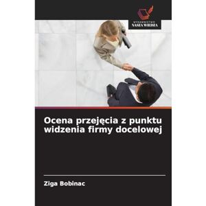 Bobinac, Ziga Ocena przejęcia z punktu widzenia firmy docelowej Bobinac, Ziga Ocena przejęcia z punktu widzenia firmy docelowej