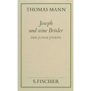 Mann, Thomas Joseph und seine Brüder II. Der junge Joseph ( Frankfurter Ausgabe): Der junge Joseph Mann, Thomas Joseph und seine Brüder II. Der junge Joseph ( Frankfurter Ausgabe): Der junge Joseph